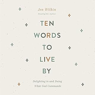 Ten Words to Live By Audiobook By Jen Wilkin cover art