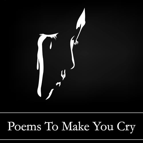 Poems to Make You Cry Audiolivro Por Emily Dickinson, William Shakespeare, Christina Georgina Rossetti, Edgar Allan Poe, Robe