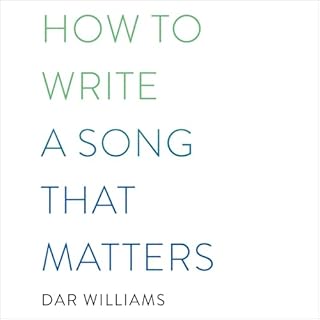 How to Write a Song That Matters Audiobook By Dar Williams cover art