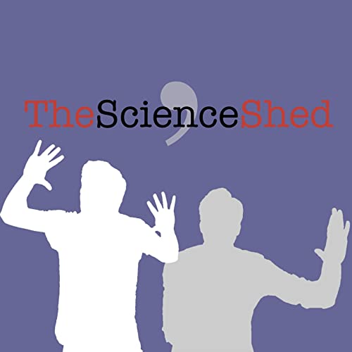 TheScienceShed Podcast Por Steven Lee and Nick Evans arte de portada