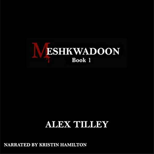 Meshkwadoon: Book 1 Audiolivro Por Alex Tilley capa