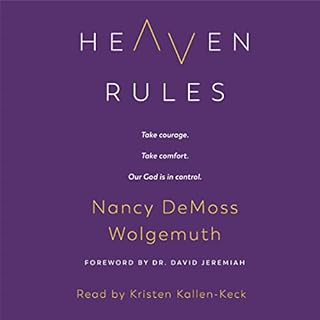 Heaven Rules Audiobook By Nancy DeMoss Wolgemuth cover art