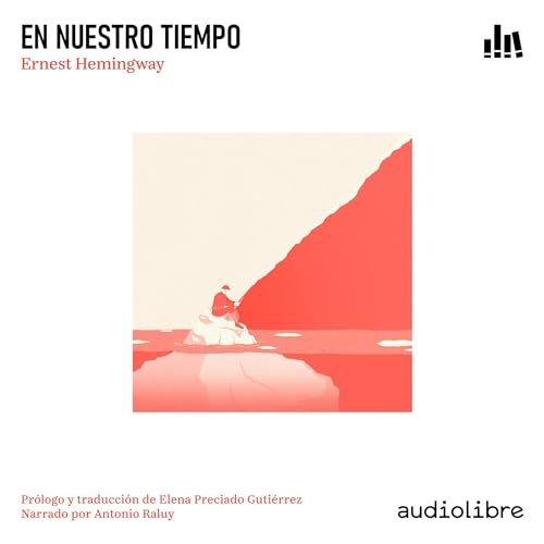 En nuestro tiempo Audiolivro Por Ernest Hemingway, Elena Preciado Gutiérrez capa