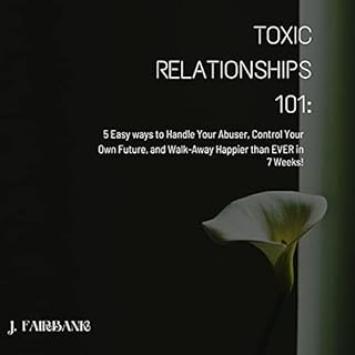 Toxic Relationships 101 Audiobook By J. Fairbank cover art