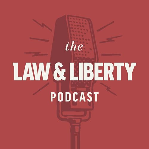 The Law & Liberty Podcast cover art