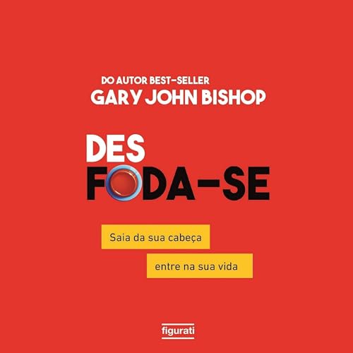 Des Foda-se (resumo) Audiolivro Por Gary John Bishop, Luciere Souza capa