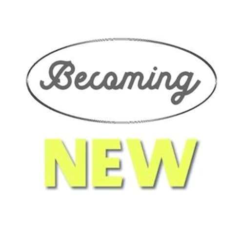 Becoming New: Purpose