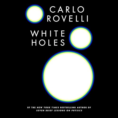 White Holes Audiolivro Por Carlo Rovelli capa