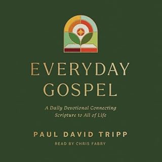 Everyday Gospel Audiobook By Paul David Tripp cover art