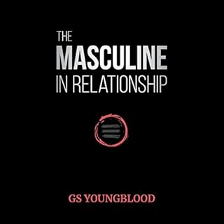 The Masculine in Relationship Audiobook By GS Youngblood cover art