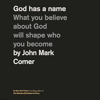 God Has a Name Audiobook By John Mark Comer cover art