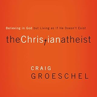 The Christian Atheist Audiolibro Por Craig Groeschel arte de portada