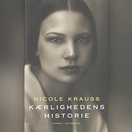 Kærlighedens historie Audiobook By Nicole Krauss cover art