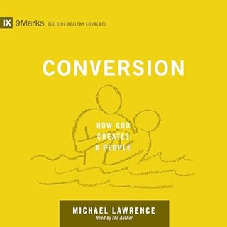 Conversion: How God Creates a People Audiobook By Michael Lawrence cover art