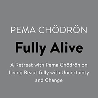 Fully Alive Audiobook By Pema Chödrön cover art