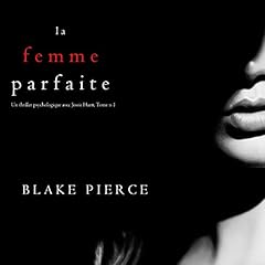 La Femme Parfaite [The Perfect Woman] Audiolibro Por Blake Pierce arte de portada