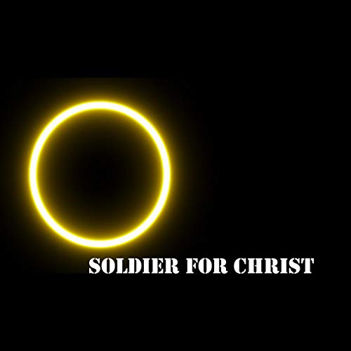 Soldier For Christ The Podcast Podcast By Scott Cannon cover art