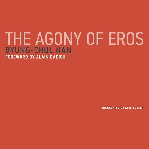 The Agony of Eros Audiolibro Por Byung-Chul Han arte de portada