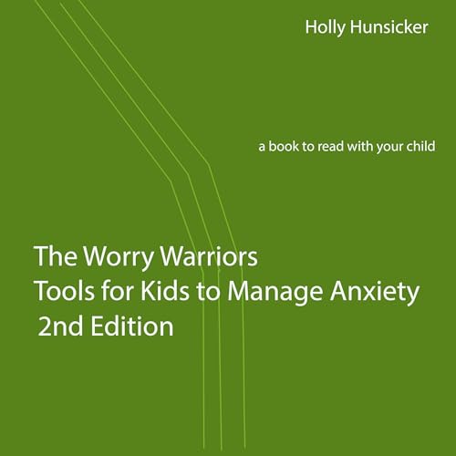 The Worry Warriors: Tools for Kids to Manage Anxiety 2nd Edition Audiobook By Holly Hunsicker cover art