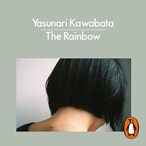 The Rainbow Audiobook By Yasunari Kawabata, Haydn Trowell cover art