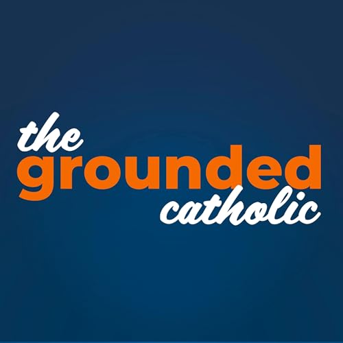 The Grounded Catholic Podcast By Fr. Joseph-Anthony Kress O.P. cover art