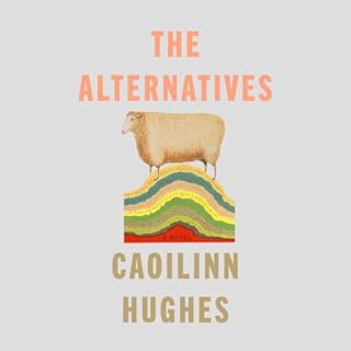 The Alternatives Audiobook By Caoilinn Hughes cover art