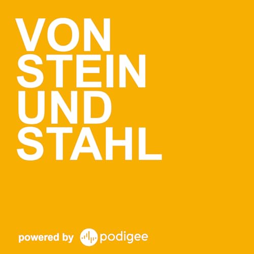 Von Stein und Stahl Podcast By Jan Altgaßen und Thomas Hahn cover art