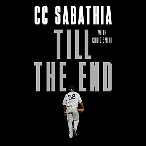 Till the End Audiolibro Por CC Sabathia, Chris Smith - contributor arte de portada