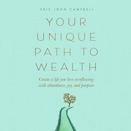 Your Unique Path to Wealth Audiolibro Por Eric John Campbell arte de portada