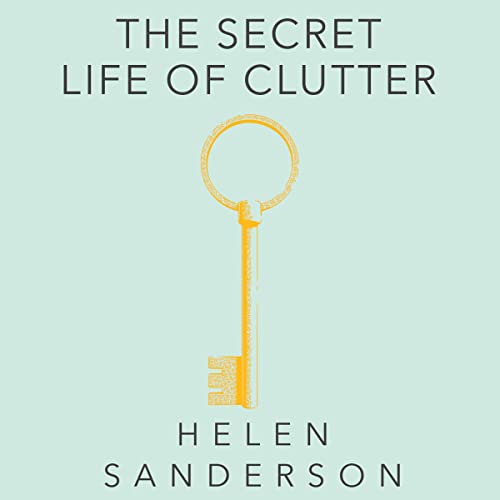 The Secret Life of Clutter cover art