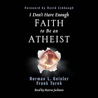 I Don't Have Enough Faith to Be an Atheist Audiolibro Por Norman L. Geisler, Frank Turek, David Limbaugh - foreword arte de p