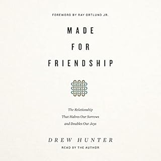 Made for Friendship Audiobook By Drew Hunter, Ray Ortlund - foreword cover art