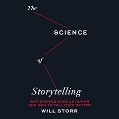 The Science of Storytelling Audiobook By Will Storr cover art