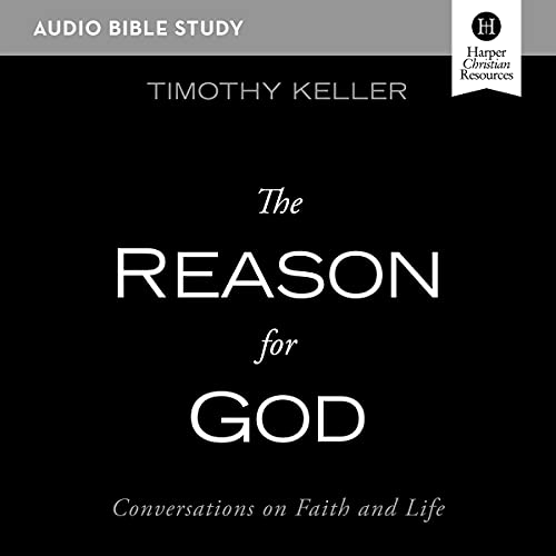 The Reason for God: Audio Bible Studies Audiobook By Timothy Keller cover art