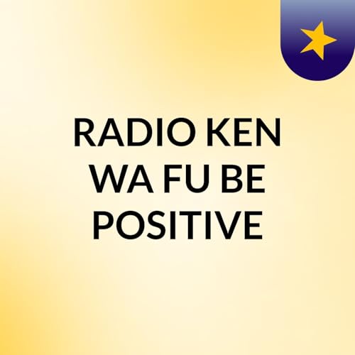 RADIO KEN WA FU BE POSITIVE cover art