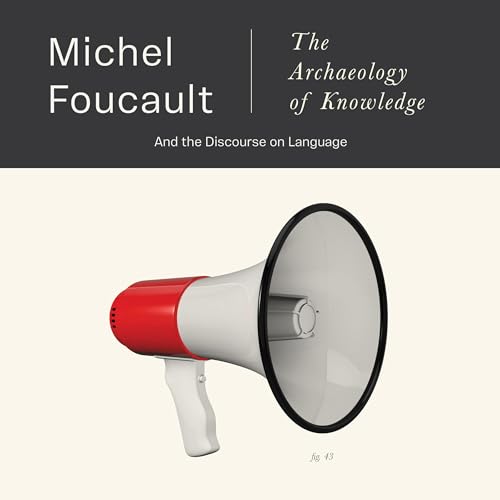 The Archaeology of Knowledge Audiobook By Michel Foucault cover art