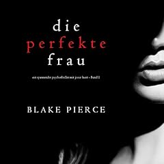 Die perfekte Frau [The Perfect Wife] Audiolibro Por Blake Pierce arte de portada