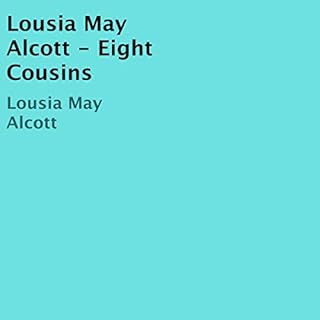 Eight Cousins Audiolibro Por Lousia May Alcott arte de portada