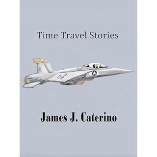 Time Travel Stories Audiolibro Por James J. Caterino arte de portada