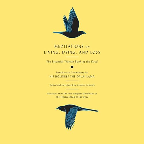 Meditations on Living, Dying, and Loss Audiolibro Por Graham Coleman - editor introduction, Thupten Jinpa - editor, Dalai Lam