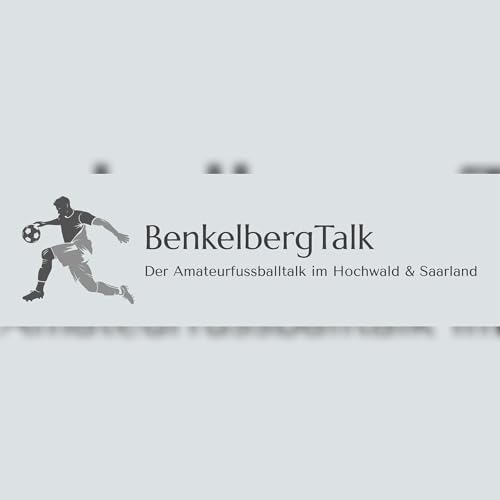 Couverture de BenkelbergTalk - Der Amateurfußballtalk im Hochwald & Saarland