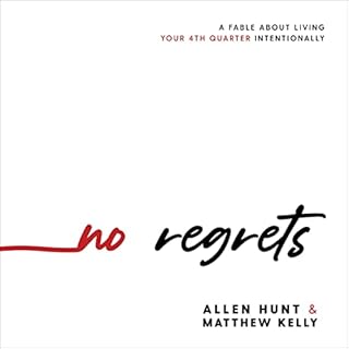 No Regrets Audiobook By Matthew Kelly, Allen R. Hunt cover art