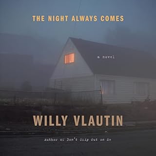 The Night Always Comes Audiobook By Willy Vlautin cover art