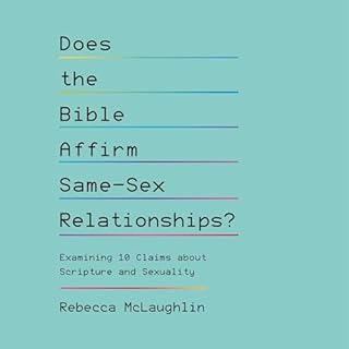 Does the Bible Affirm Same-Sex Relationships? Audiobook By Rebecca McLaughlin cover art