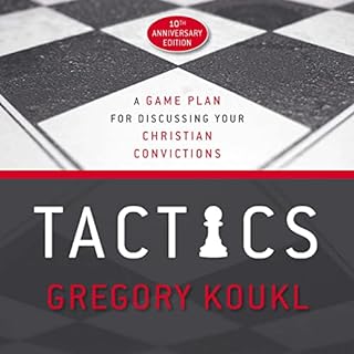 Tactics, 10th Anniversary Edition Audiobook By Gregory Koukl, Lee Strobel - foreword cover art