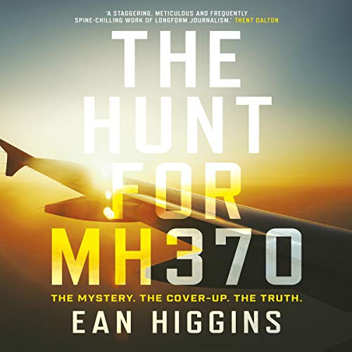 The Hunt for MH370 Audiobook By Ean Higgins cover art