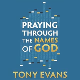 Praying Through the Names of God Audiobook By Tony Evans cover art