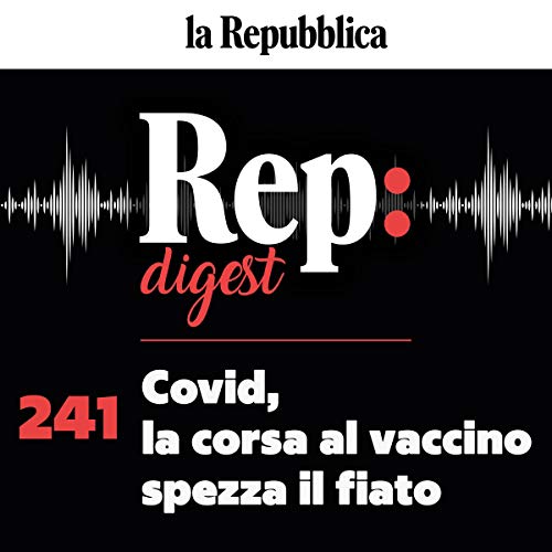 Covid, la corsa al vaccino spezza il fiato Audiobook By Alessandra Ziniti, Michele Bocci, Elena Dusi, Andrea Bonanni, Massimo