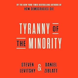 Tyranny of the Minority Audiolibro Por Steven Levitsky, Daniel Ziblatt arte de portada