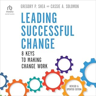 Leading Successful Change (Revised and Updated Edition) Audiolibro Por Gregory P. Shea, Cassie A. Solomon arte de portada